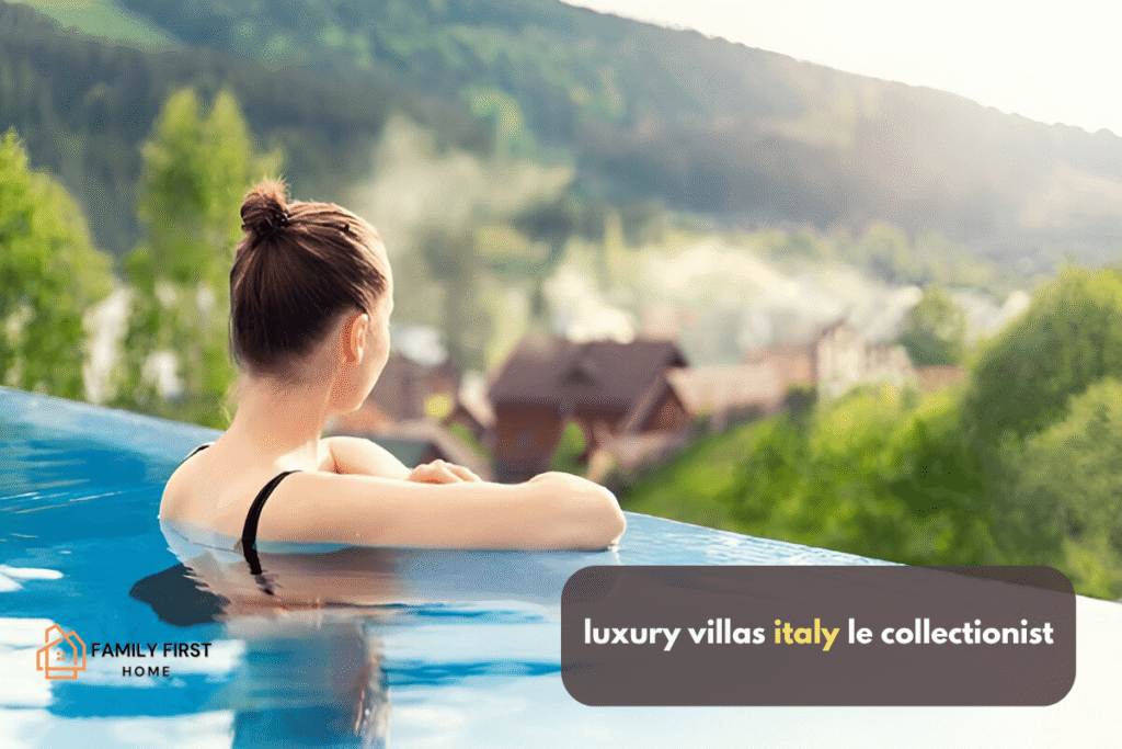 luxury villas italy le collectionist